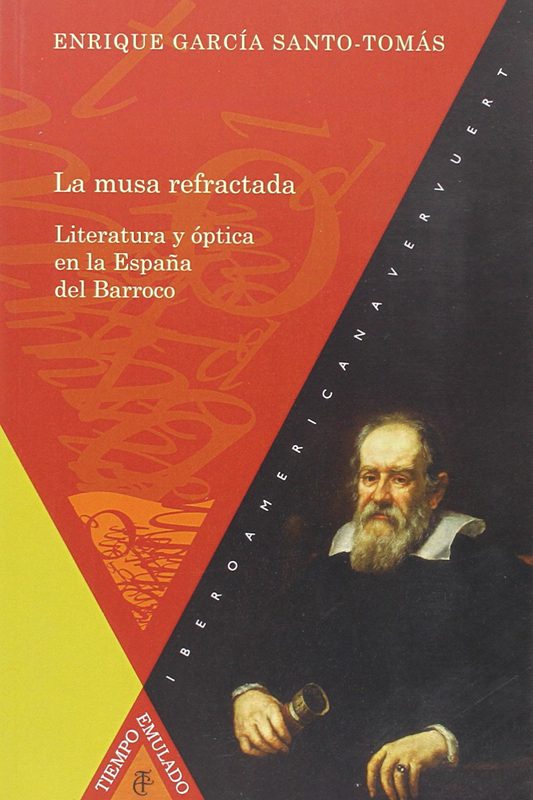 La musa refractada: literatura y óptica en la España del Barroco (2014)