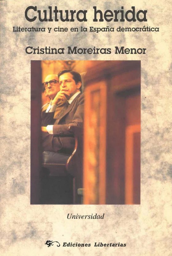 Image of book cover titled "Cultura herida : literatura y cine en la España democrática" writeen by RLL faculty member Cristina Moreiras Menor. Cover features a photo of a man who is wearing a suit with a contemplative expression; he is sitting down. Background is a marbled tan/grey pattern.
