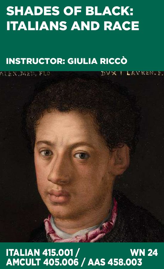 Shades of Black: Italians and Race, Instructor: Giulia Riccò, Italian 415.001/Amcult 405.006/AAS 458.003