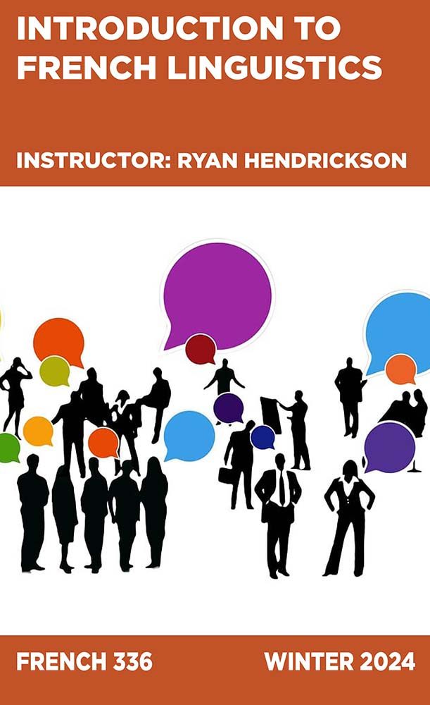 Introduction to French Linguistics, Instructor: Ryan Hendrickson, French 336