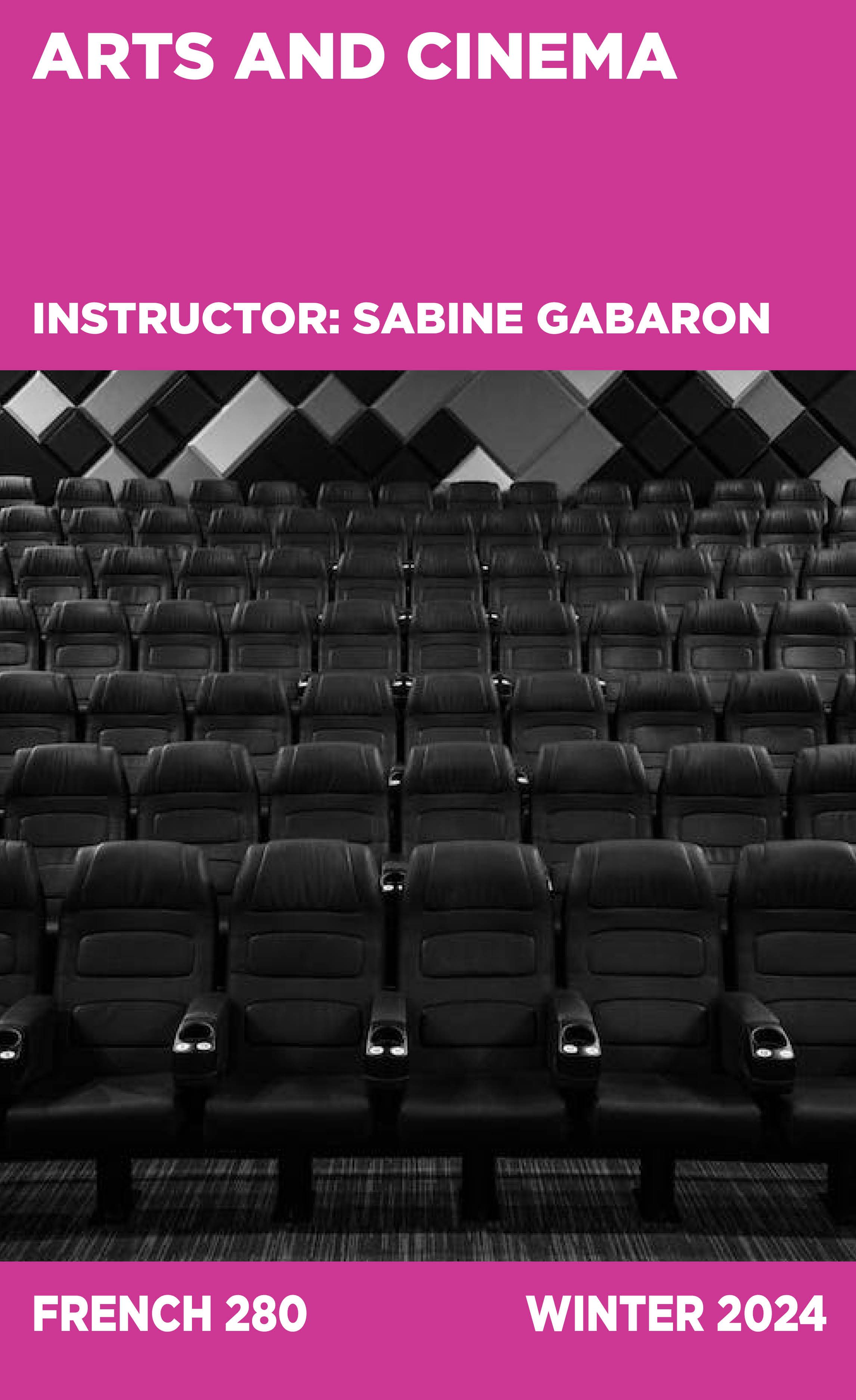 Arts and Cinema, Instructor: Sabine Gabaron, French 280