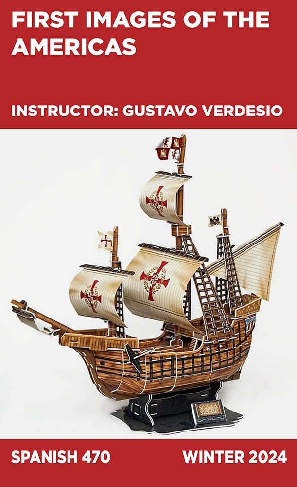 First Images of the Americas, Instructor: Gustavo Verdesio, Spanish 470