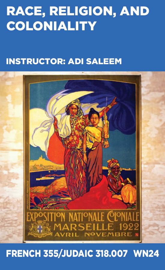 Race, Religion, and Coloniality, Instructor: Adi Saleem, French 355