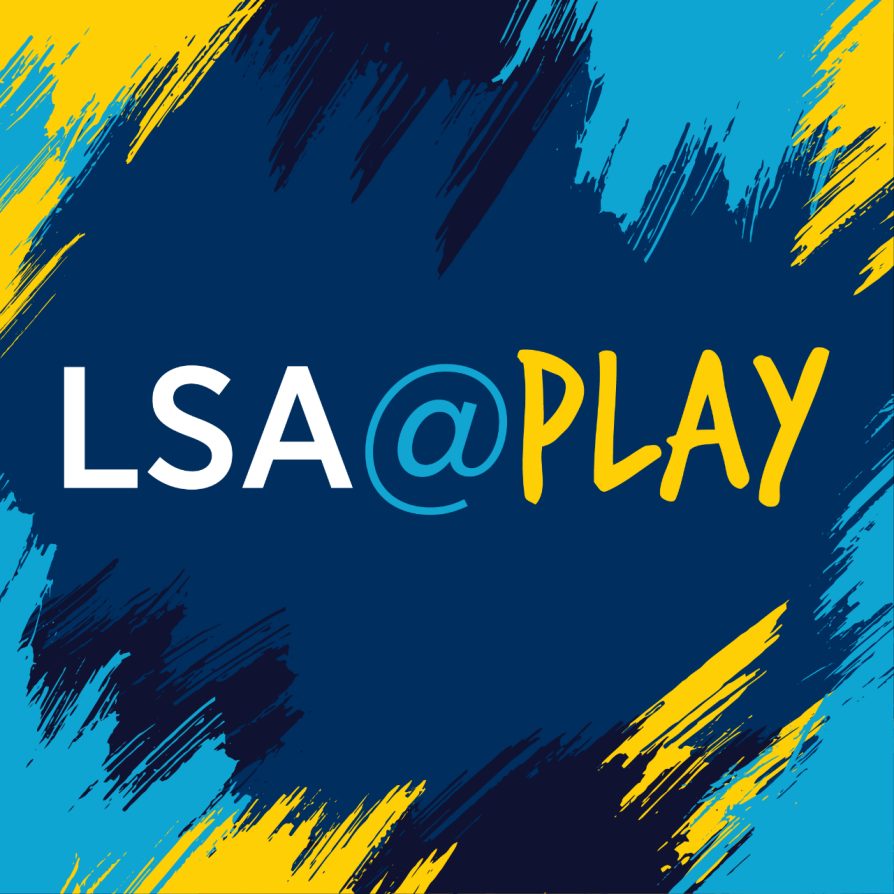 Join us for LSA@Play, a series of events to welcome and support YOU as we return to a residential experience on campus.