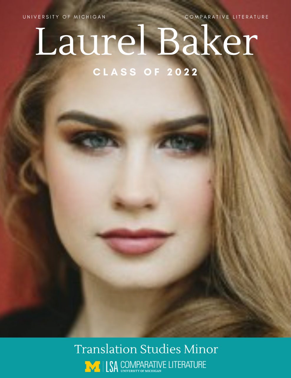 Headshot of Laurel Baker with text, “University of Michigan, Comparative Literature, Laurel Baker Class of 2022. Translation Studies Minor”