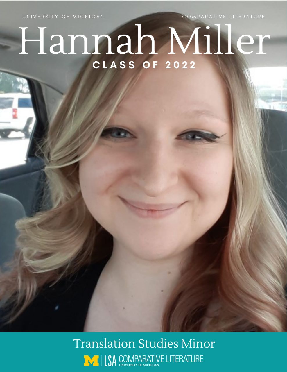 Headshot of Hannah Miller with text, “University of Michigan, Comparative Literature, Hannah Miller Class of 2022. Translation Studies Minor.”