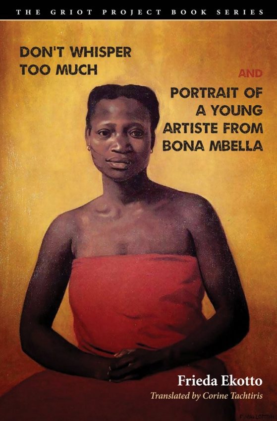 Book cover with illustrated African woman and golden background with text, “Don’t Whisper Too Much” and “Portrait of a Young Artist From bona Mbella”
