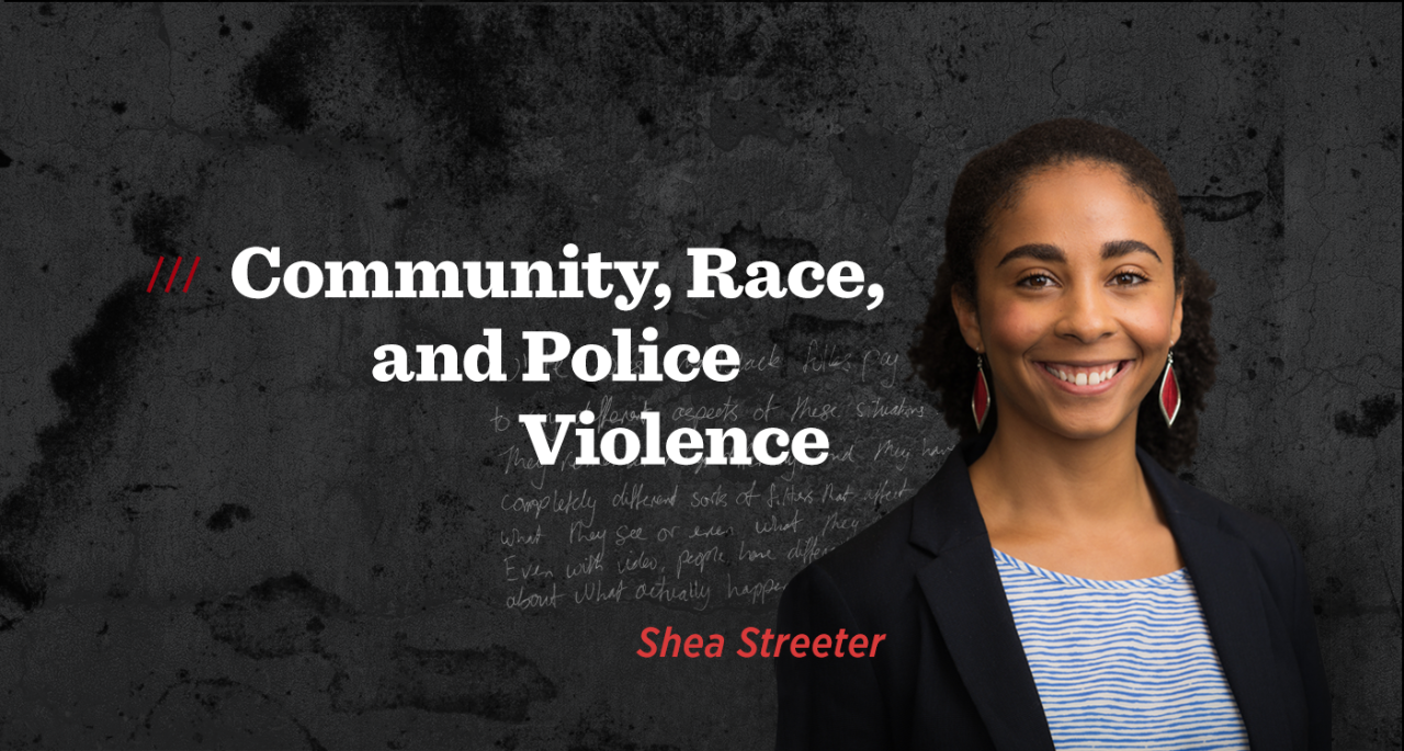 Professor Shea Streeter: Community, Race, and Police Violence