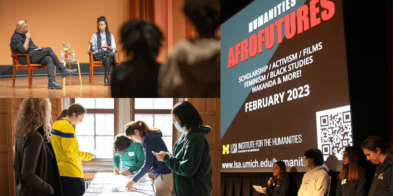 A collage of three photographs, which feature, clockwise from top left: two people, one of them film production designer Hannah Beachler, seated in conversation on a stage in Rackham Auditorium; four Public Humanities student interns stand in front of a large screen that reads: “Humanities Afrofutures”; and five people gather to work collaboratively around a table.