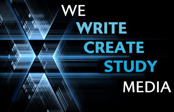 We write, create, study media