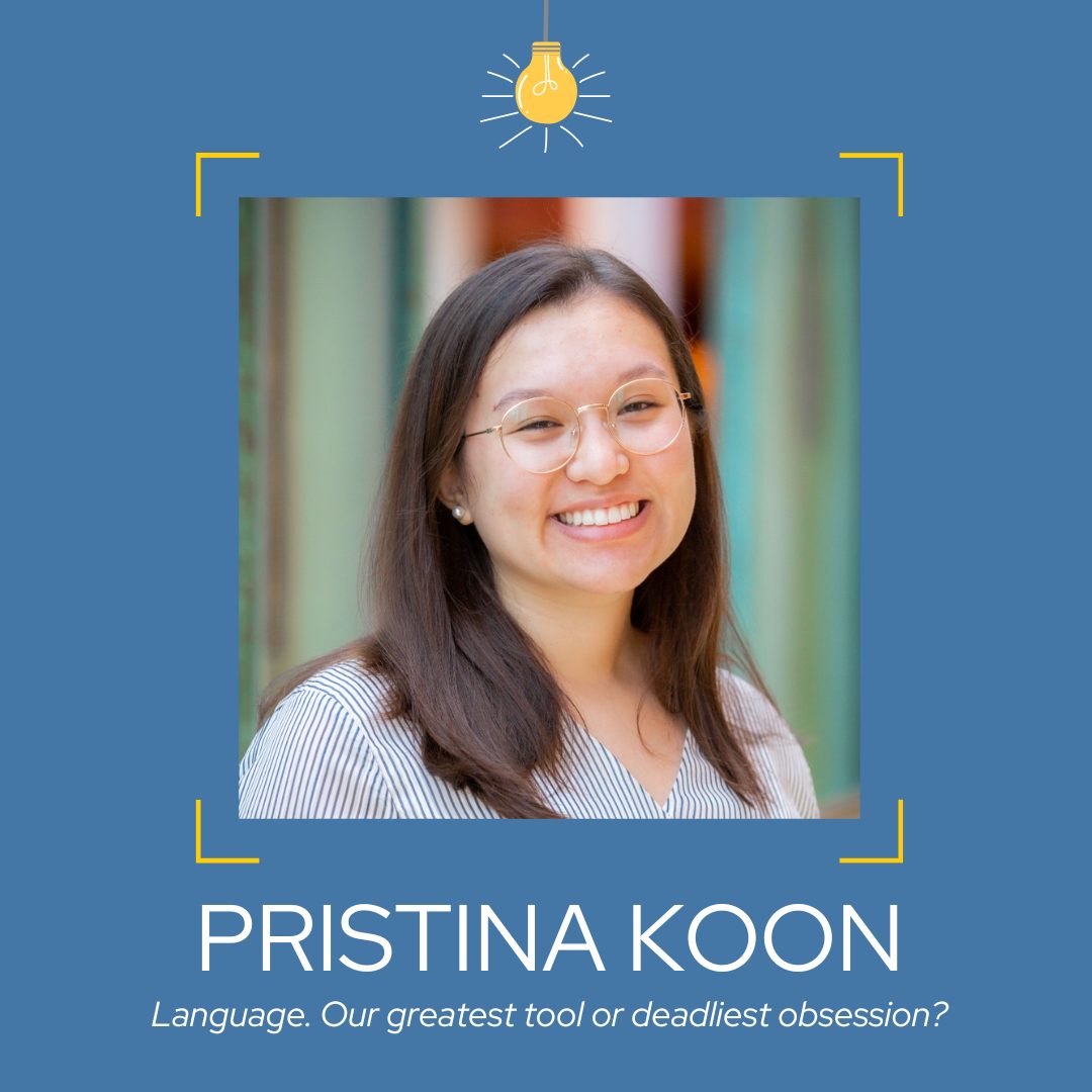 Image of Pristina Koon, instructor of Language. Our greatest tool or deadliest obsession? 