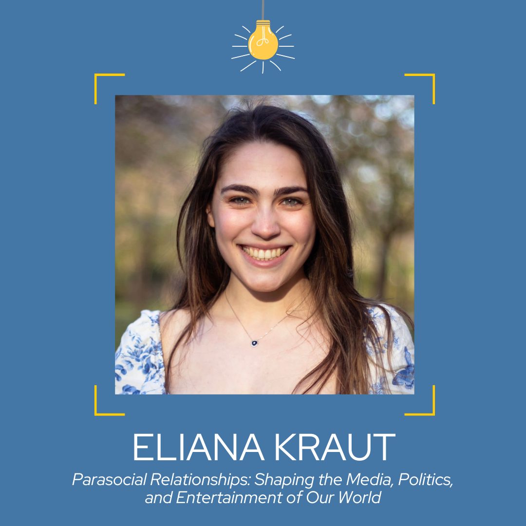 Image of Eliana Kraut, instructor of Parasocial Relationships: Shaping the Media, Politics, and Entertainment of Our World
