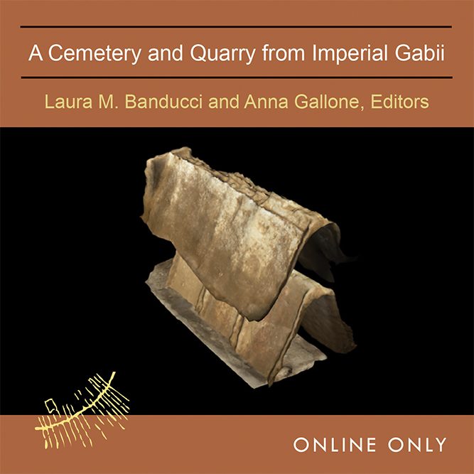 The cover of “A Cemetery and Quarry from Imperial Gabii,” edited by Laura M. Banducci and Anna Gallone, featuring a 3-D rendering of a Gabii object and the words “online only.”