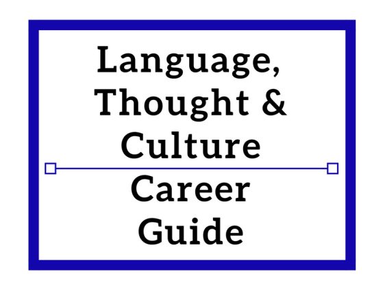 Language, Thought & Culture Career Guide