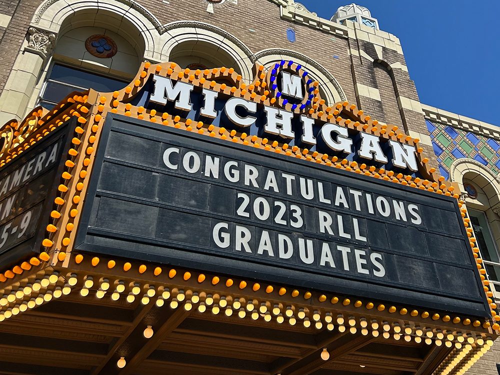 Michigan Theater Sign with the text "CONGRATULATIONS 2023 RLL GRADUATES"