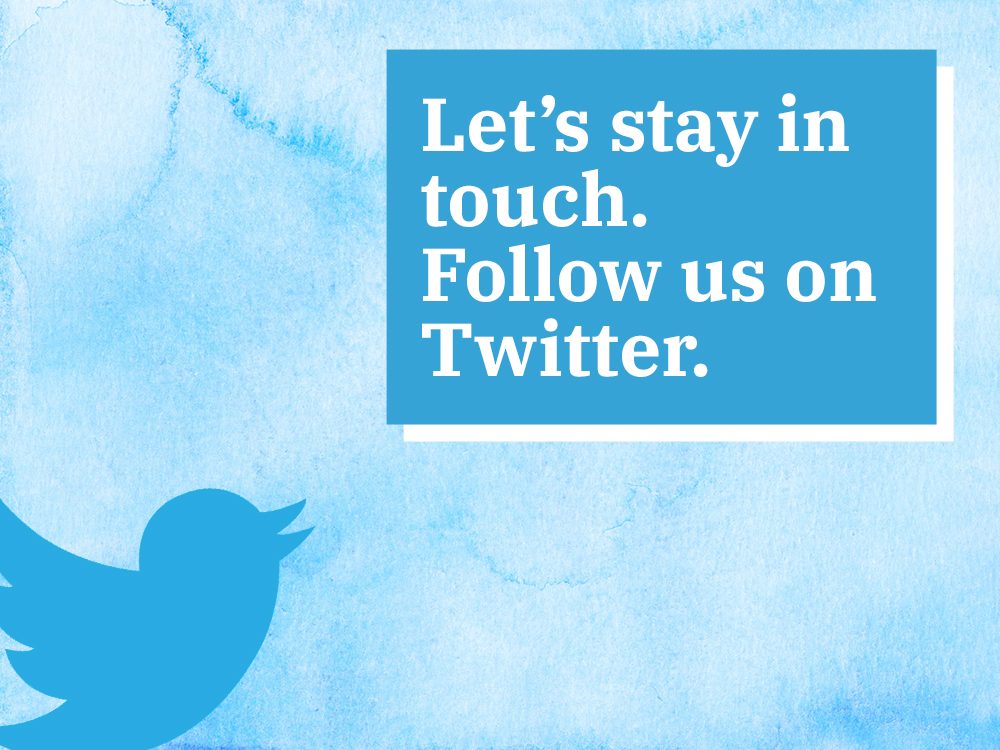 Let's Stay in touch. Follow us on Twitter.