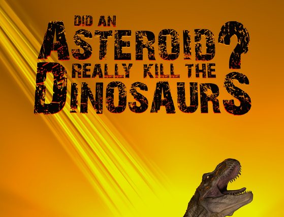 Did an Asteroid Really Kill the Dinosaurs?