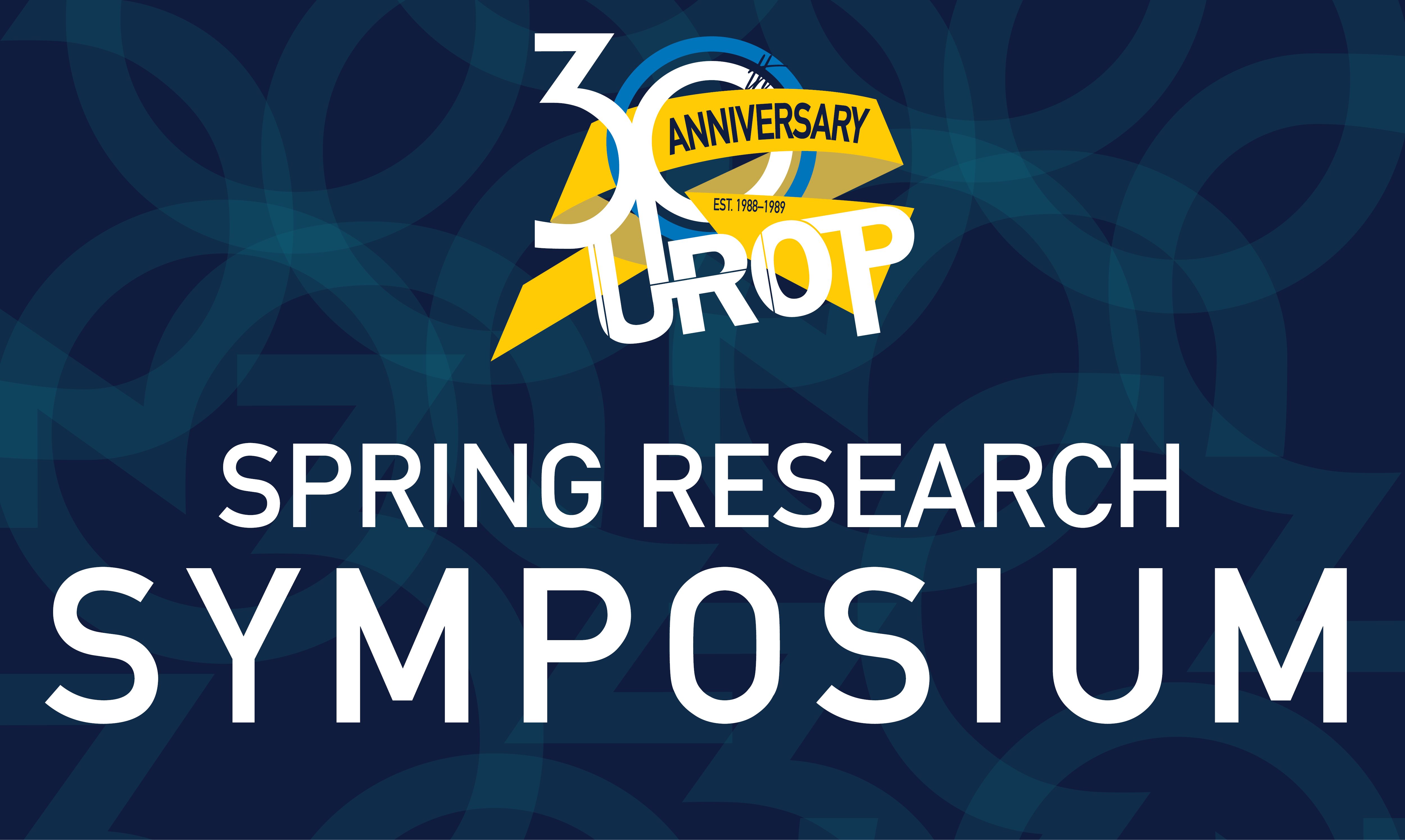 30th Anniversary Spring Research Symposium